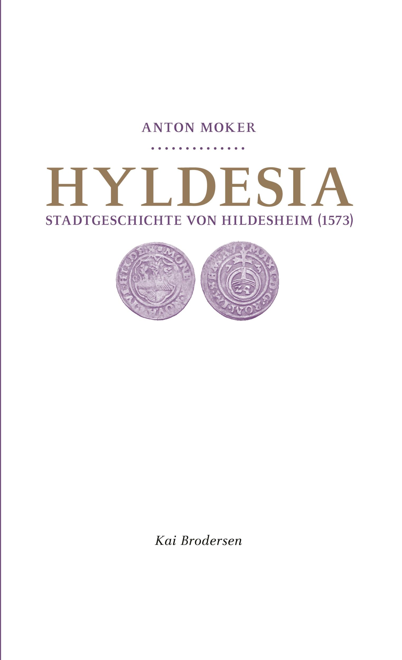 Cover: 9783806788822 | Hyldesia | Stadtgeschichte von Hildesheim (1573) | Anton Moker | Buch