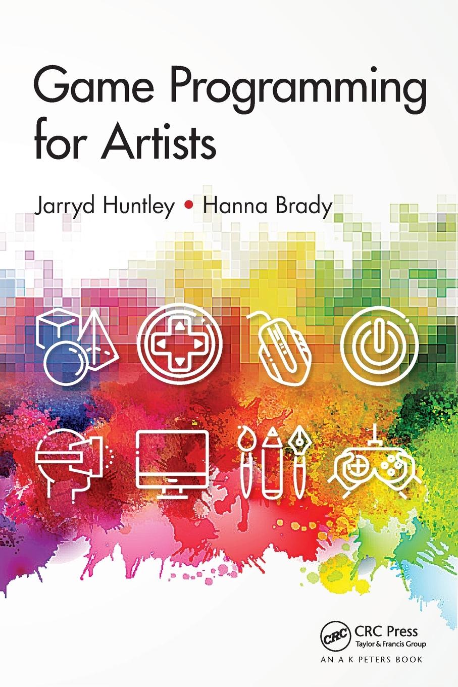 Cover: 9781138626461 | Game Programming for Artists | Jarryd Huntley (u. a.) | Taschenbuch