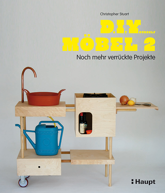 Cover: 9783258600932 | Do It Yourself Möbel. Bd.2 | Noch mehr verrückte Projekte | Stuart