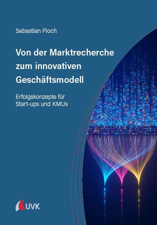 Cover: 9783381110810 | Von der Marktrecherche zum innovativen Geschäftsmodell | Pioch | Buch