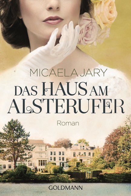 Cover: 9783442480289 | Das Haus am Alsterufer | Roman -. Originalausgabe | Micaela Jary