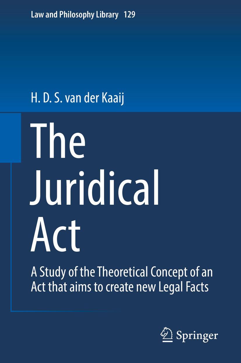 Cover: 9783030155919 | The Juridical Act | H. D. S. van der Kaaij | Buch | ix | Englisch