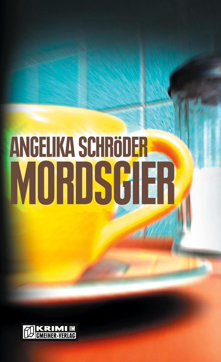 Cover: 9783899776966 | Mordsgier | Der dritte Renner-Kersting-Krimi | Angelika Schröder