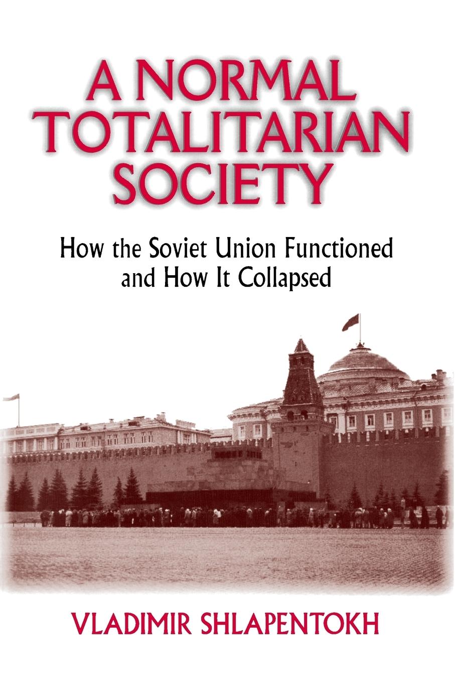 Cover: 9781563244728 | A Normal Totalitarian Society | Vladimir Shlapentokh | Taschenbuch