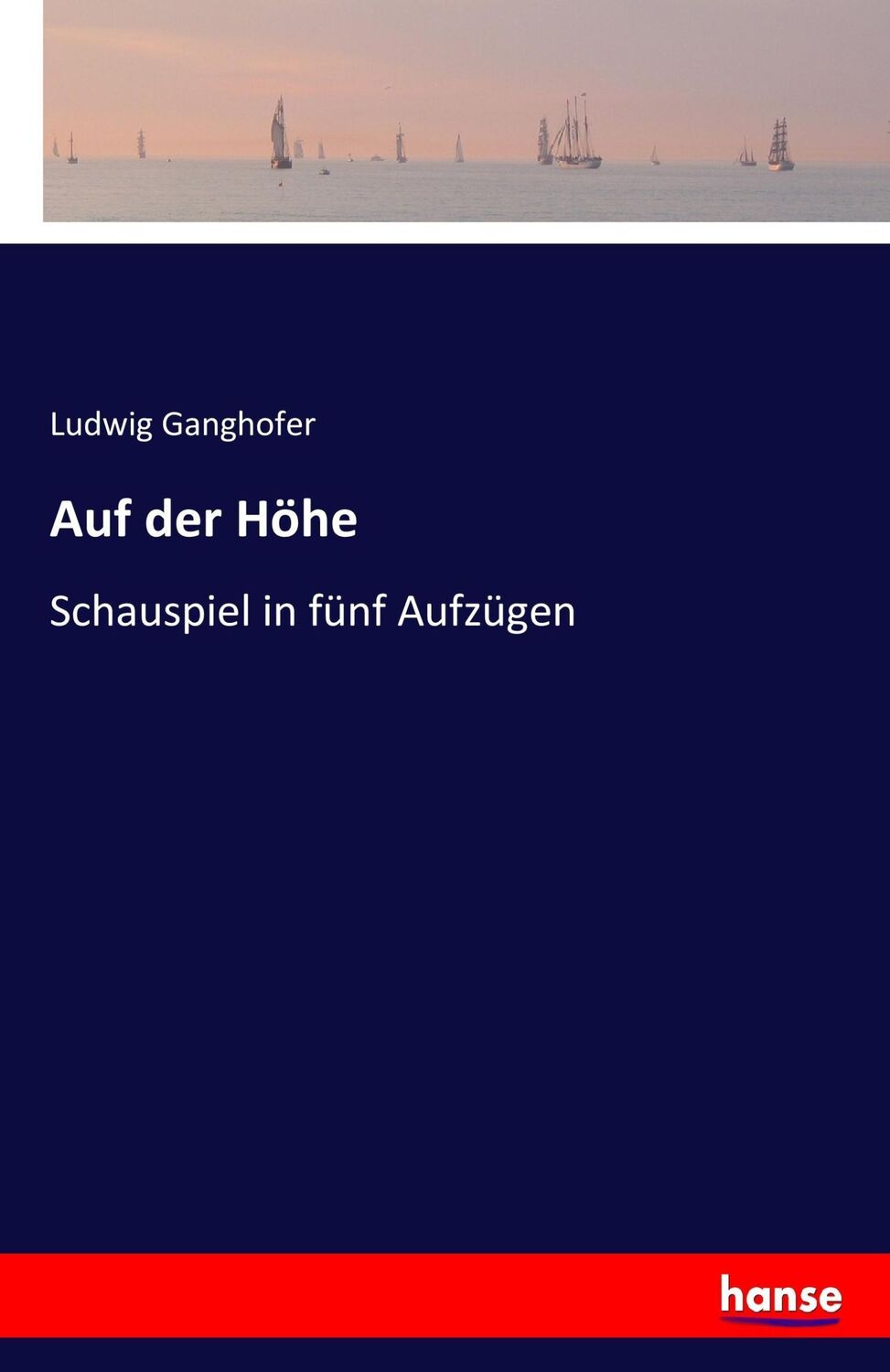 Cover: 9783743643864 | Auf der Höhe | Schauspiel in fünf Aufzügen | Ludwig Ganghofer | Buch