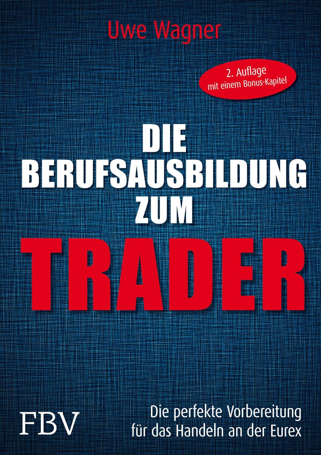 Cover: 9783898799294 | Meine Berufsausbildung als Trader | Uwe Wagner | Buch | 368 S. | 2015