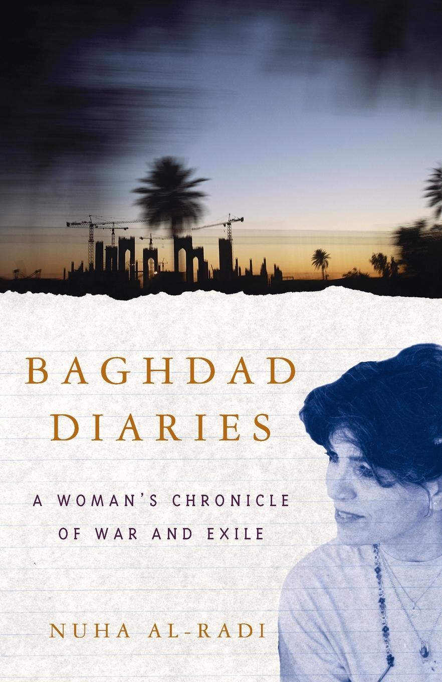 Cover: 9781400075256 | Baghdad Diaries | A Woman's Chronicle of War and Exile | Nuha Al-Radi