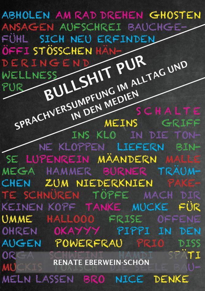 Cover: 9783959780766 | Bullshit Pur | Sprachversumpfung im Alltag und in den Medien | Buch