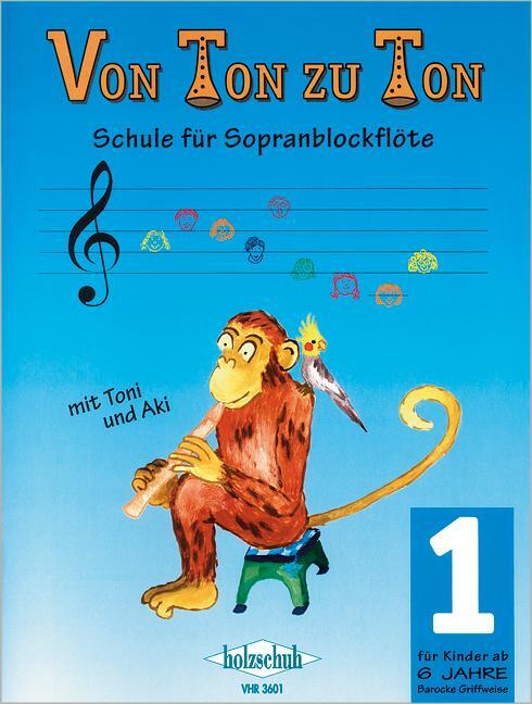 Cover: 9783920470122 | Von Ton zu Ton 1 | Schule für Sopranblockflöte, barocke Griffweise