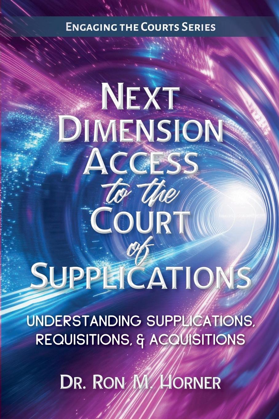 Cover: 9781953684561 | Next Dimension Access to the Court of Supplications | Ron M. Horner