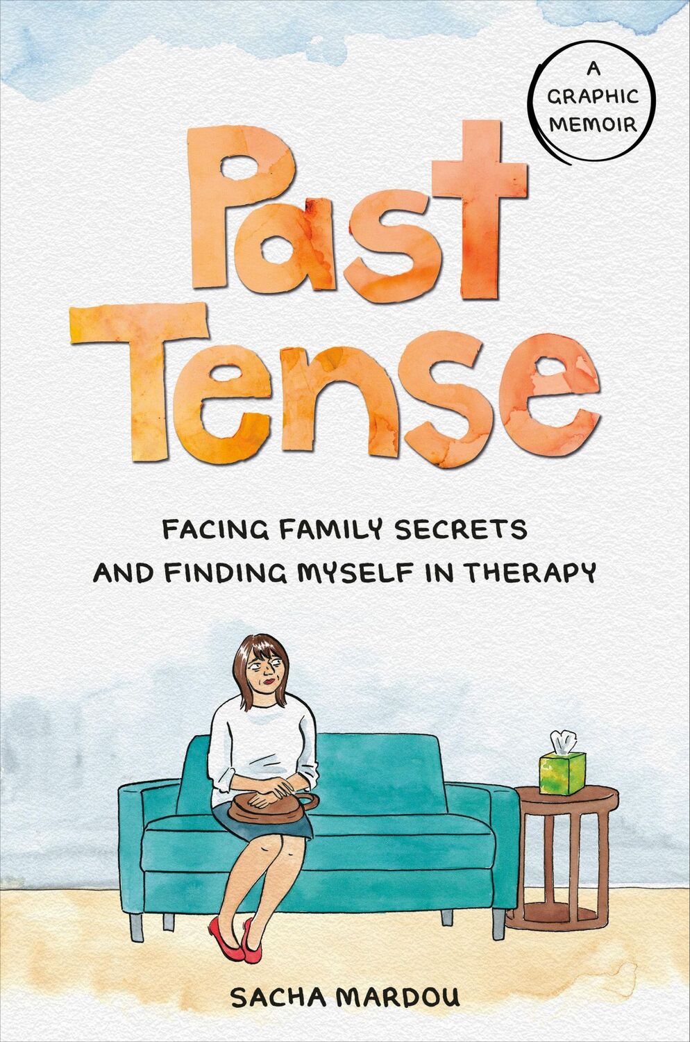 Cover: 9780593541364 | Past Tense | Facing Family Secrets and Finding Myself in Therapy