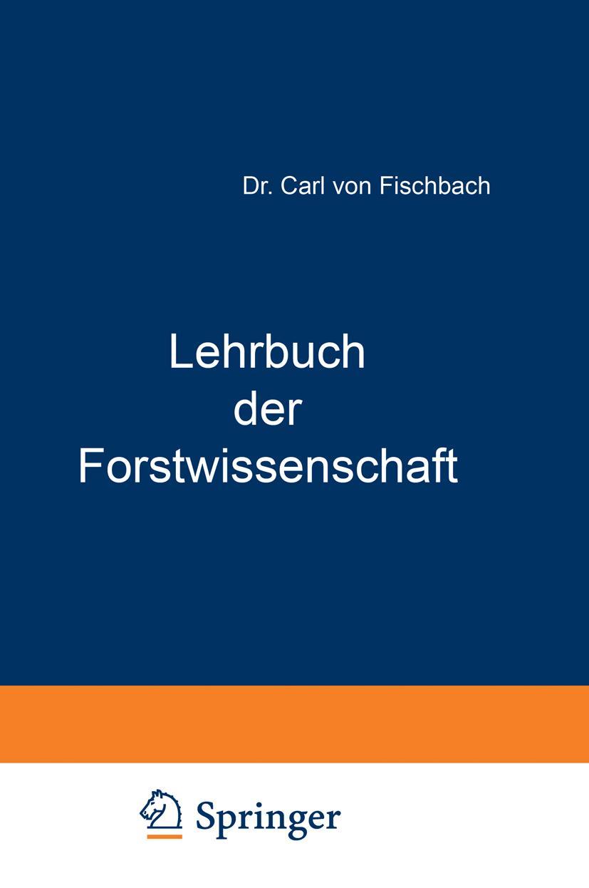 Cover: 9783642896743 | Lehrbuch der Forstwissenschaft | Für Forstmänner und Waldbesitzer | xx