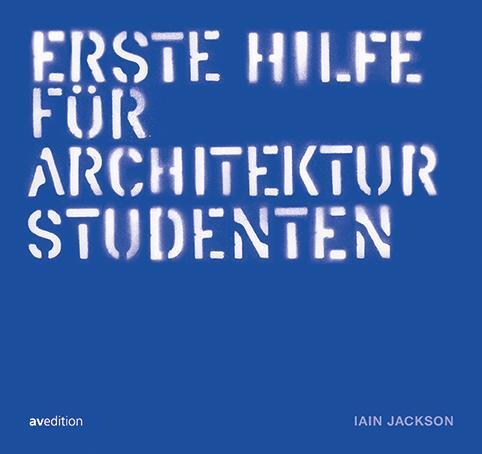 Cover: 9783899862225 | Erste hilfe für Architekturstudenten | Iain Jackson | Buch | 156 S.