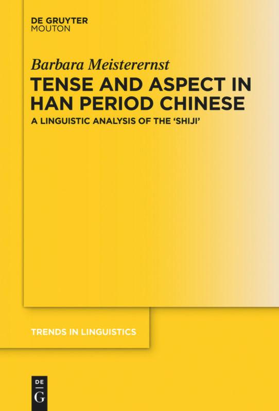 Cover: 9783110339321 | Tense and Aspect in Han Period Chinese | Barbara Meisterernst | Buch