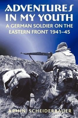 Cover: 9781906033774 | Adventures in My Youth | A German Soldier on the Eastern Front 1941-45