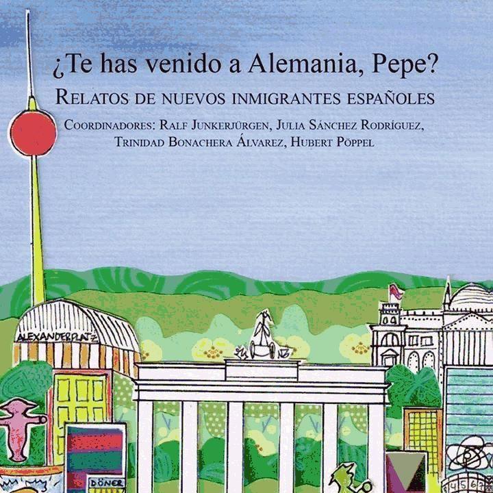 Cover: 9788494355653 | ¿Te has venido a Alemania, Pepe? : relatos de nuevos inmigrantes...