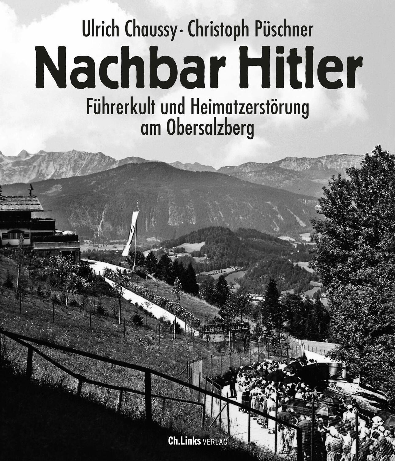 Cover: 9783861537045 | Nachbar Hitler | Führerkult und Heimatzerstörung am Obersalzberg