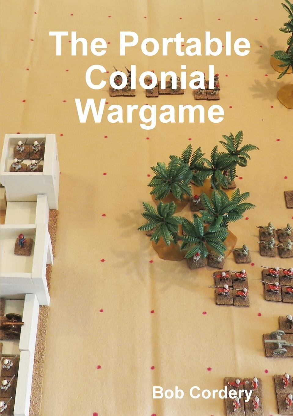 Cover: 9780244574826 | The Portable Colonial Wargame | Bob Cordery | Taschenbuch | Paperback