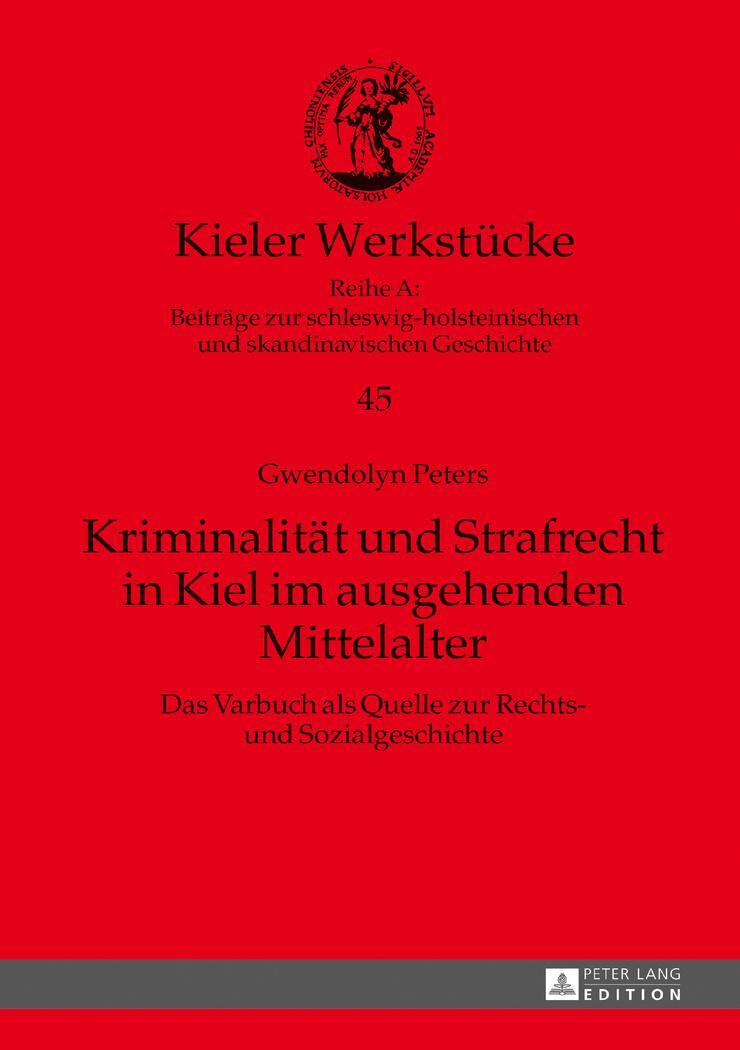 Cover: 9783631721919 | Kriminalität und Strafrecht in Kiel im ausgehenden Mittelalter | Buch