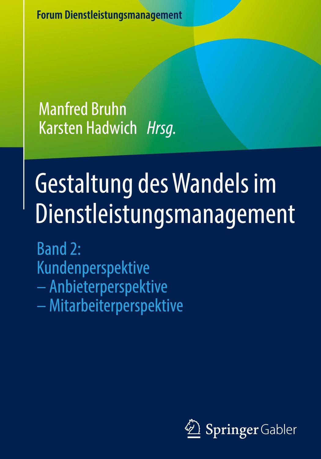 Cover: 9783658418144 | Gestaltung des Wandels im Dienstleistungsmanagement | Hadwich (u. a.)