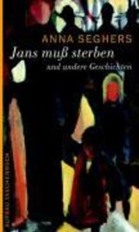 Cover: 9783746651804 | Jans muß sterben | Und andere Geschichten | Anna Seghers | Taschenbuch