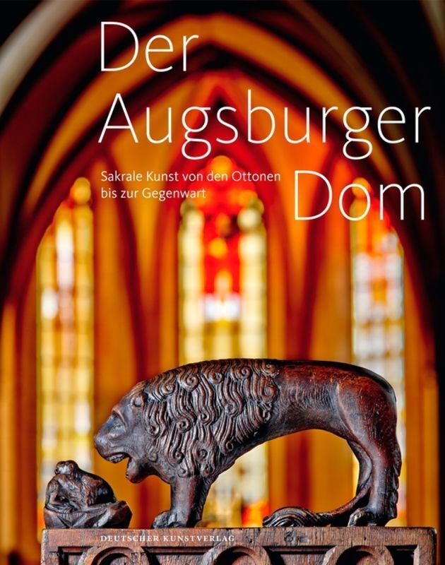 Cover: 9783422072695 | Der Augsburger Dom | Sakrale Kunst von den Ottonen bis zur Gegenwart