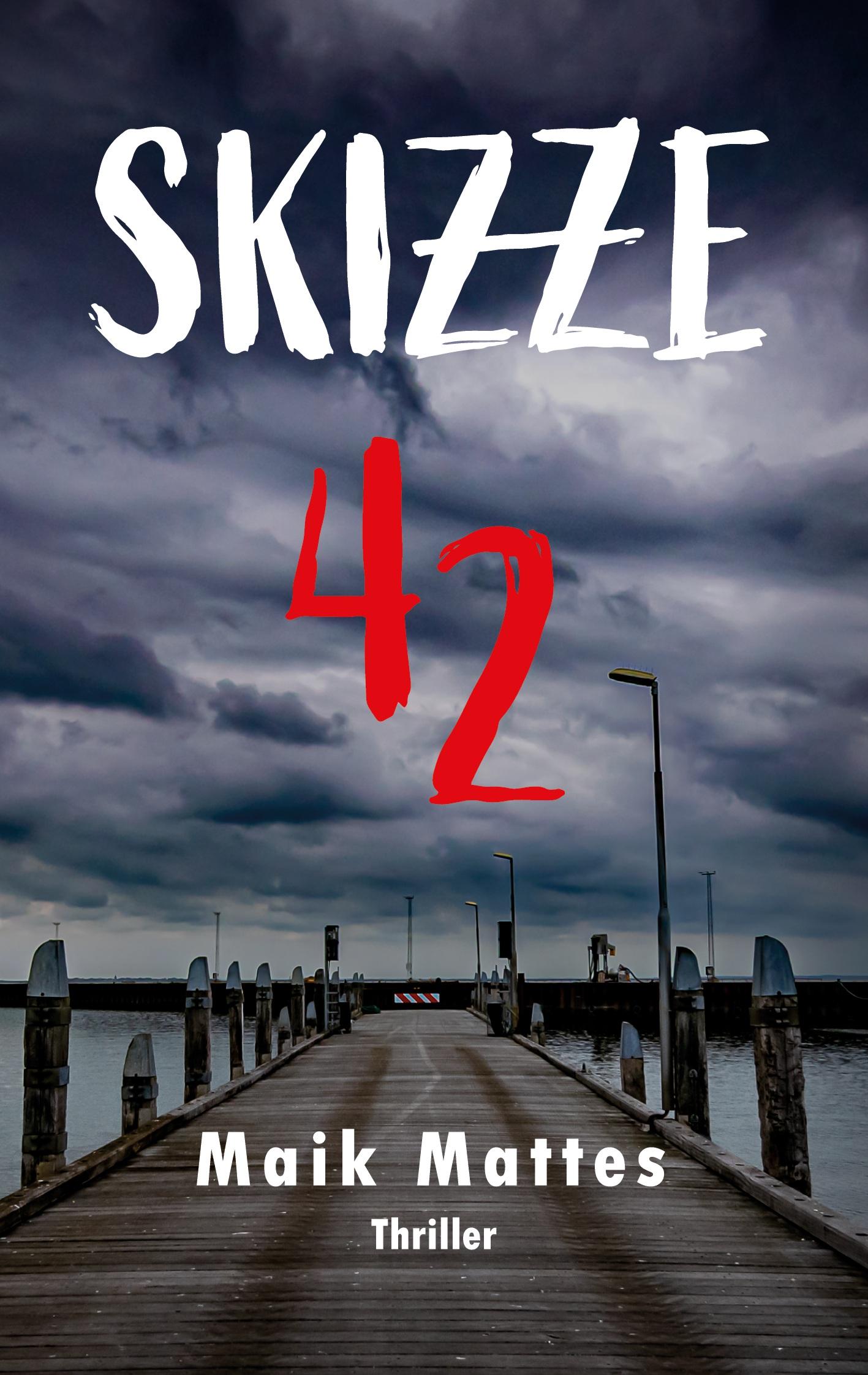 Cover: 9783756886142 | Skizze 42 | Ein rasanter Thriller | Maik Mattes | Taschenbuch | 236 S.