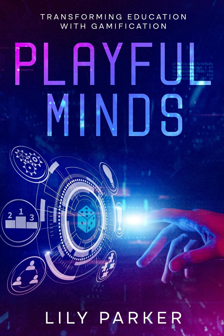 Cover: 9781456647018 | Playful Minds | Transforming Education with Gamification | Lily Parker