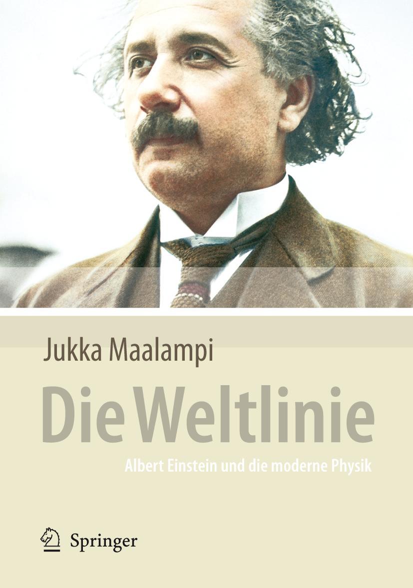 Cover: 9783540724094 | Die Weltlinie - Albert Einstein und die moderne Physik | Maalampi