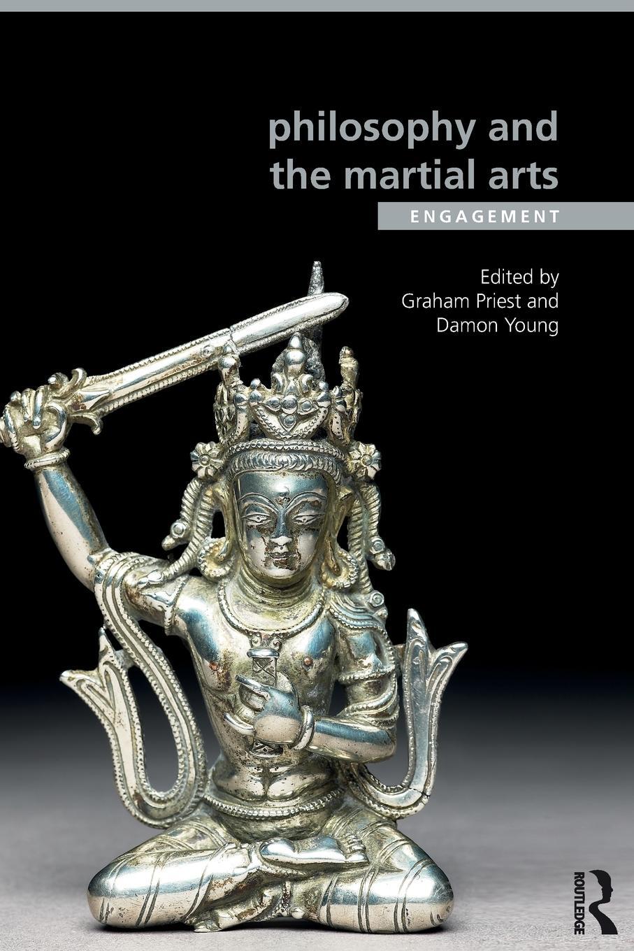 Cover: 9781138016606 | Philosophy and the Martial Arts | Engagement | Graham Priest (u. a.)