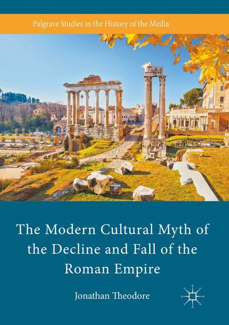 Cover: 9781349848935 | The Modern Cultural Myth of the Decline and Fall of the Roman Empire