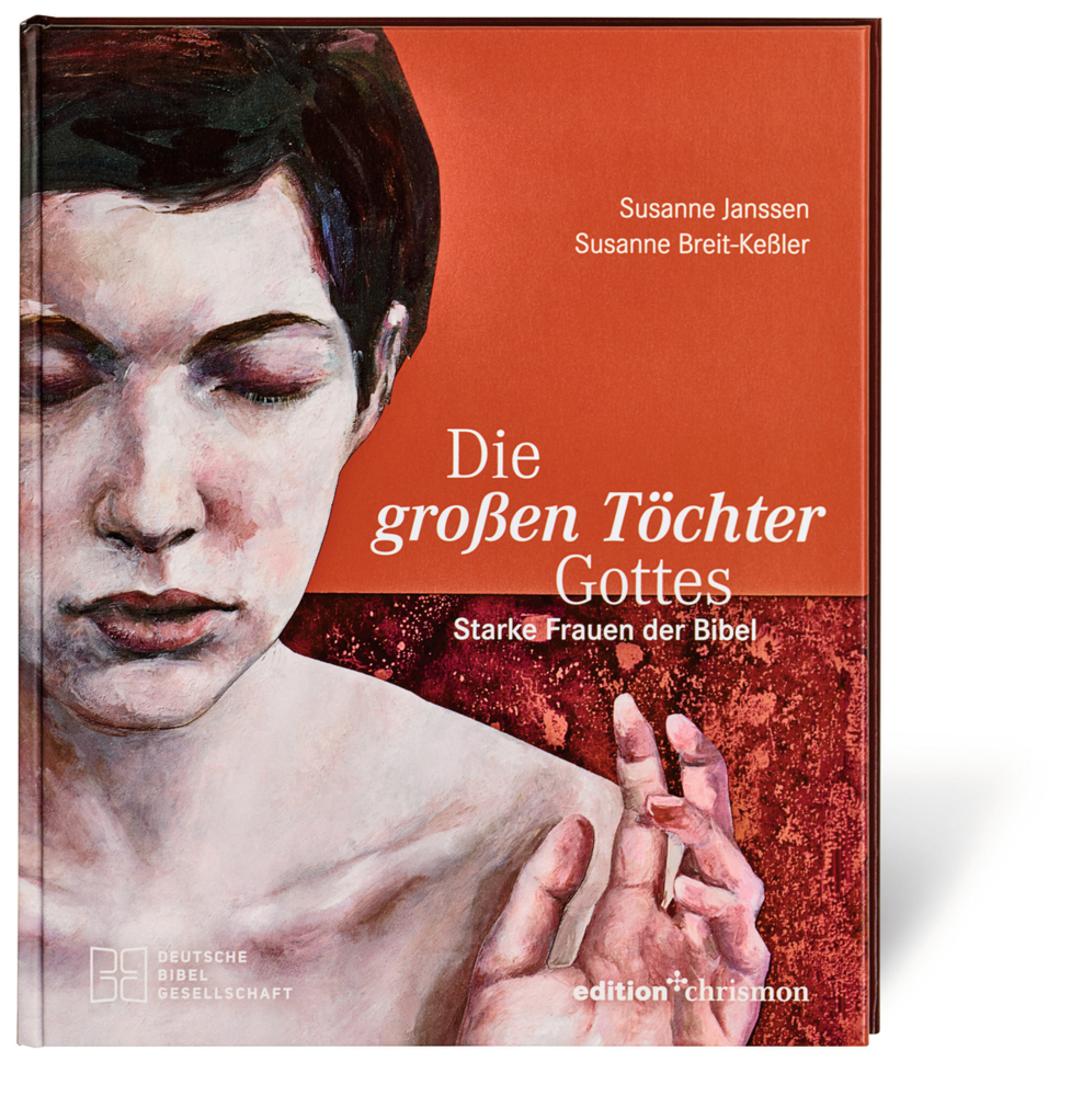 Cover: 9783438074300 | Die großen Töchter Gottes | Starke Frauen der Bibel | Breit-Keßler