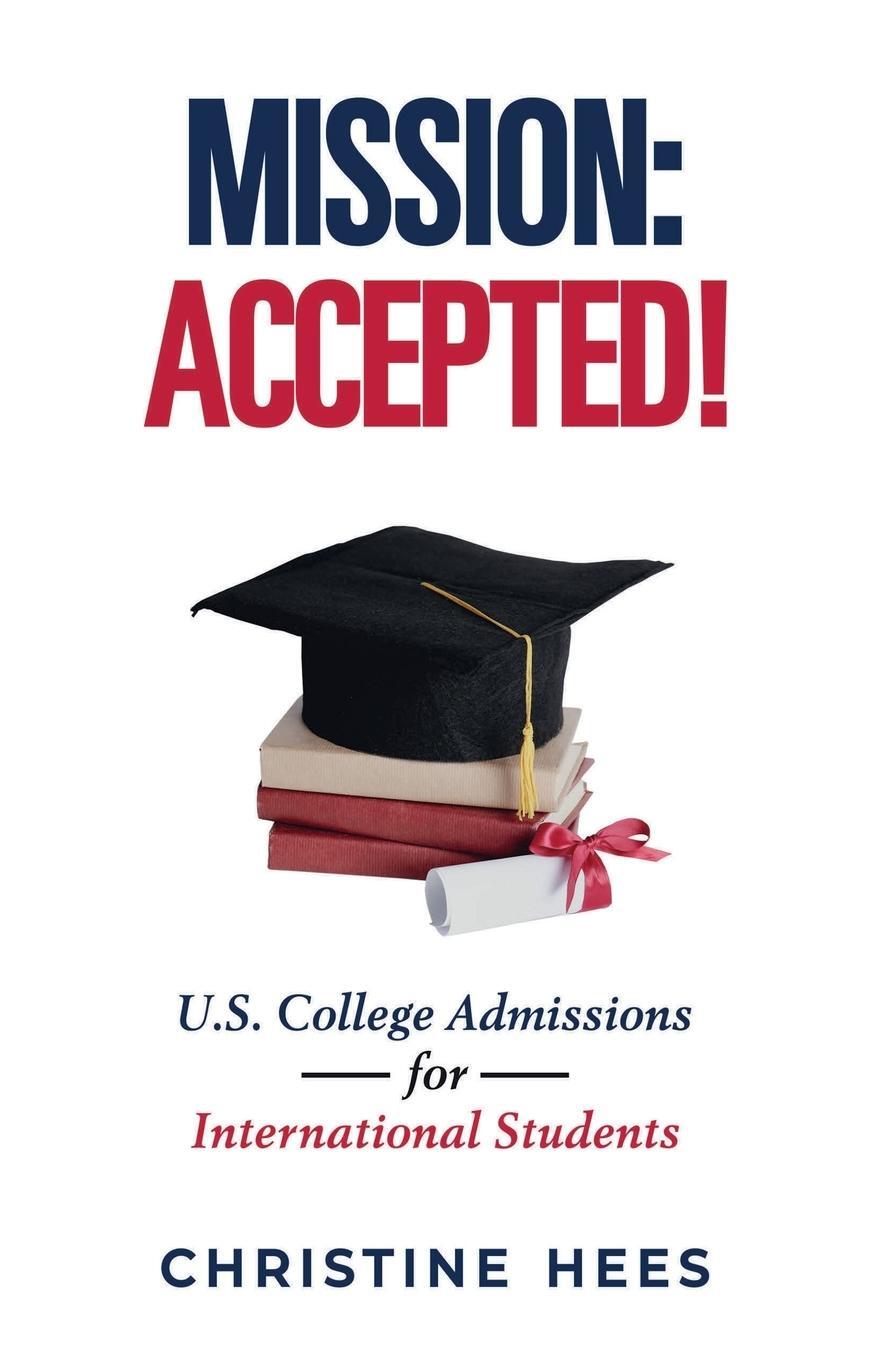 Cover: 9798218440008 | Mission Accepted! | U.S. College Admissions for International Students