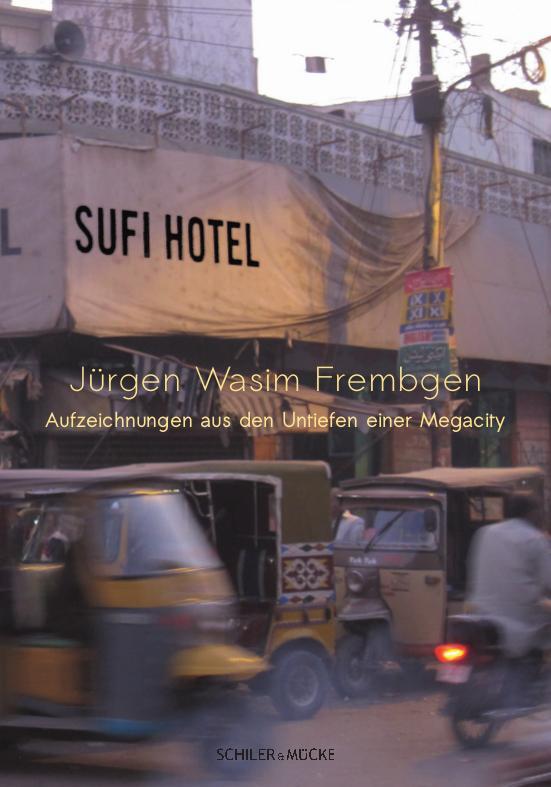 Cover: 9783899304428 | Sufi Hotel | Aufzeichnungen aus den Untiefen einer Megacity | Frembgen