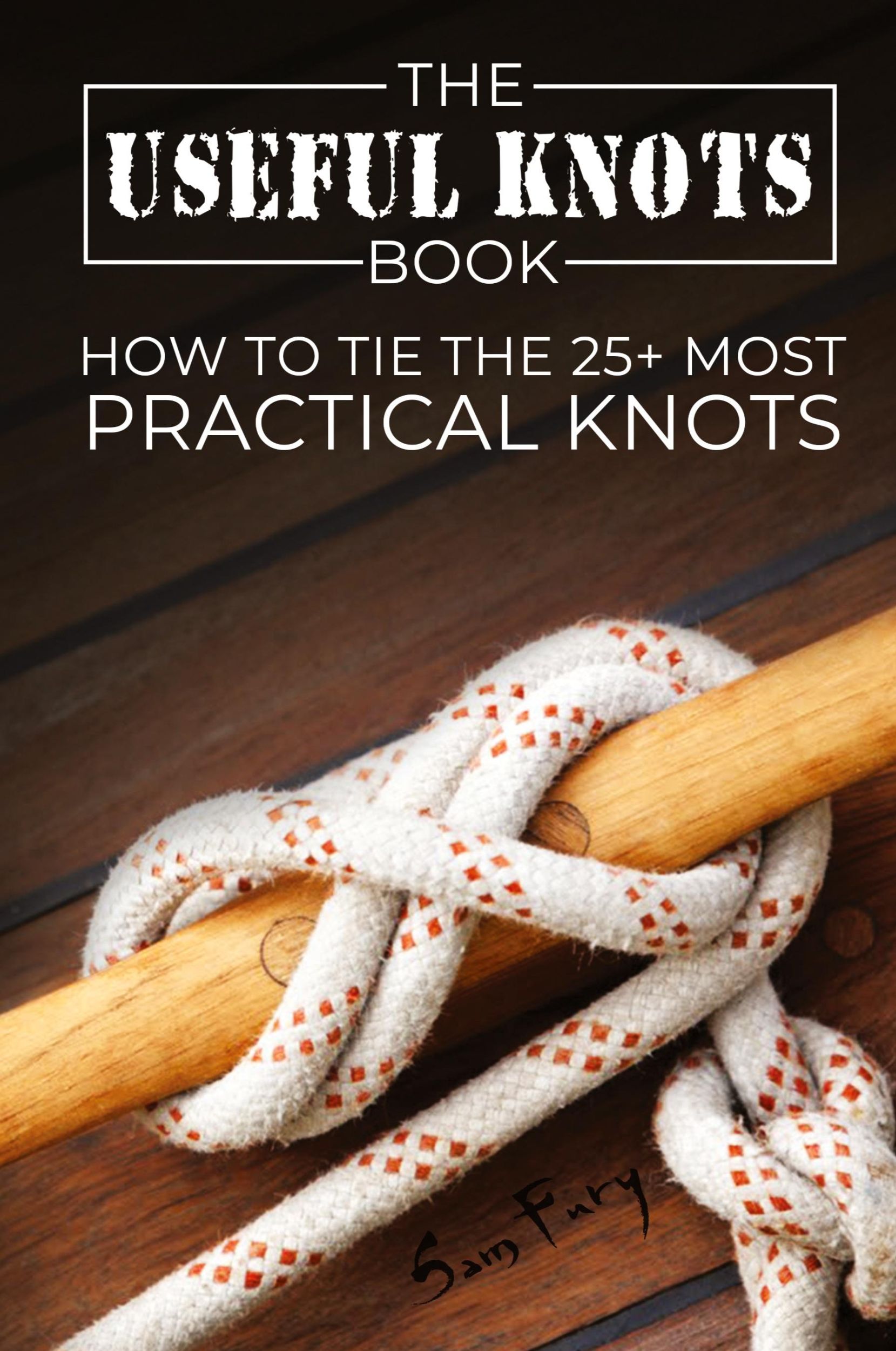 Cover: 9781925979022 | The Useful Knots Book | How to Tie the 25+ Most Practical Knots | Fury