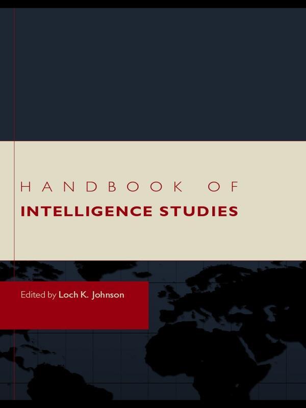 Cover: 9780415777834 | Handbook of Intelligence Studies | Loch K Johnson | Taschenbuch | 2009