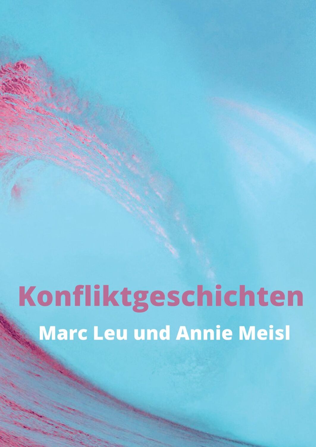 Cover: 9789403648514 | Konfliktgeschichten | Annie Meisl Marc Leu | Taschenbuch | Paperback