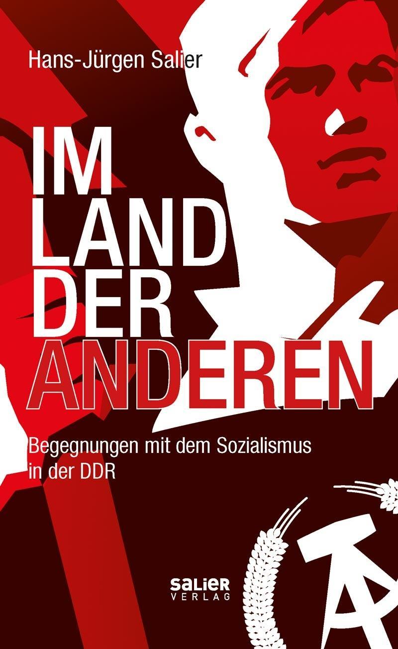 Cover: 9783962850234 | Im Land der Anderen | Begegnungen mit dem Sozialismus in der DDR