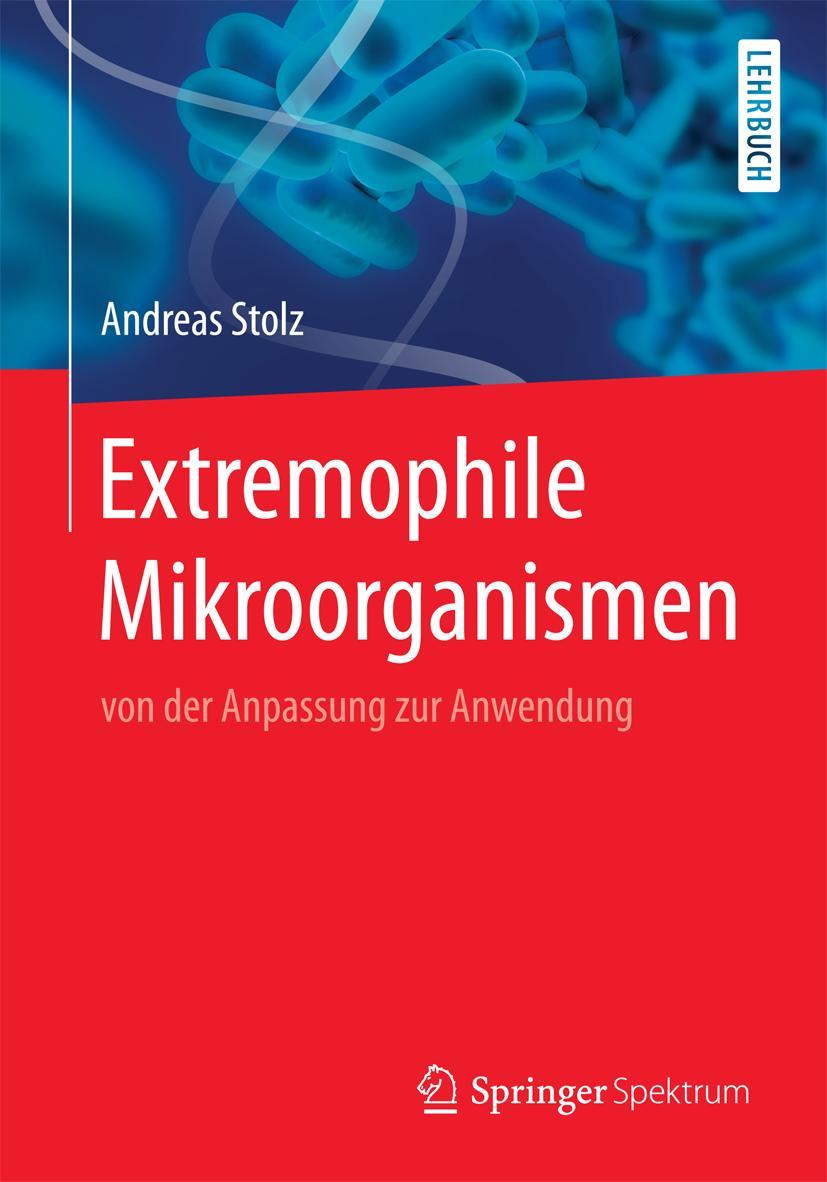 Cover: 9783662555941 | Extremophile Mikroorganismen | von der Anpassung zur Anwendung | Stolz