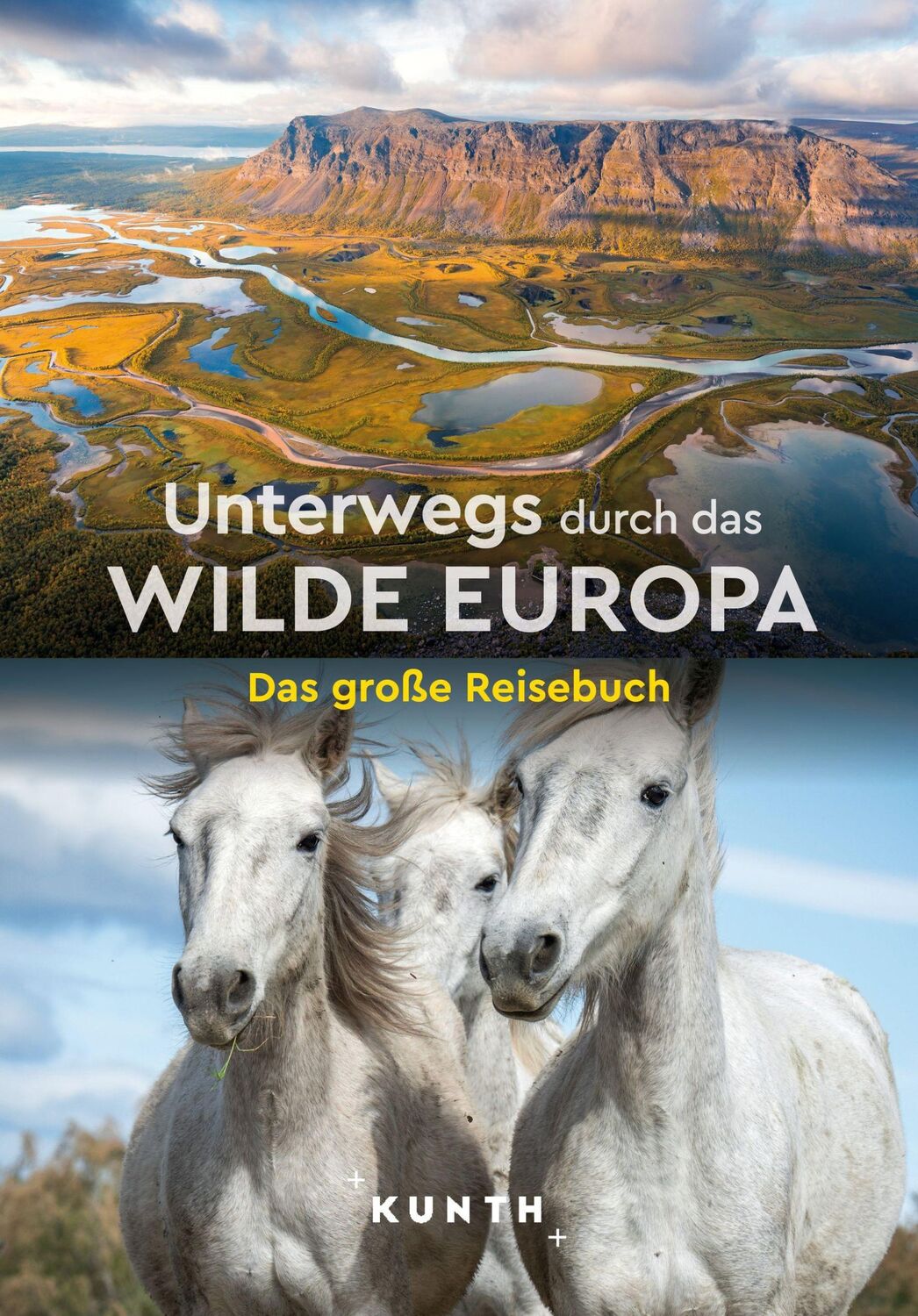 Cover: 9783969651933 | KUNTH Unterwegs durch das wilde Europa | Das große Reisebuch | Buch