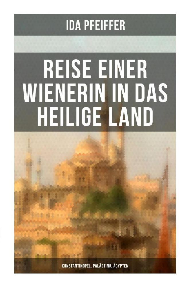 Cover: 9788027251681 | Reise einer Wienerin in das Heilige Land - Konstantinopel,...