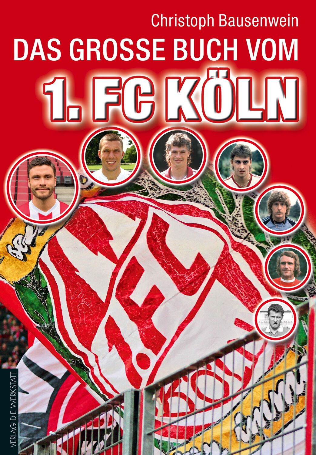 Cover: 9783730702062 | Das große Buch vom 1. FC Köln | Christoph Bausenwein | Buch | 96 S.