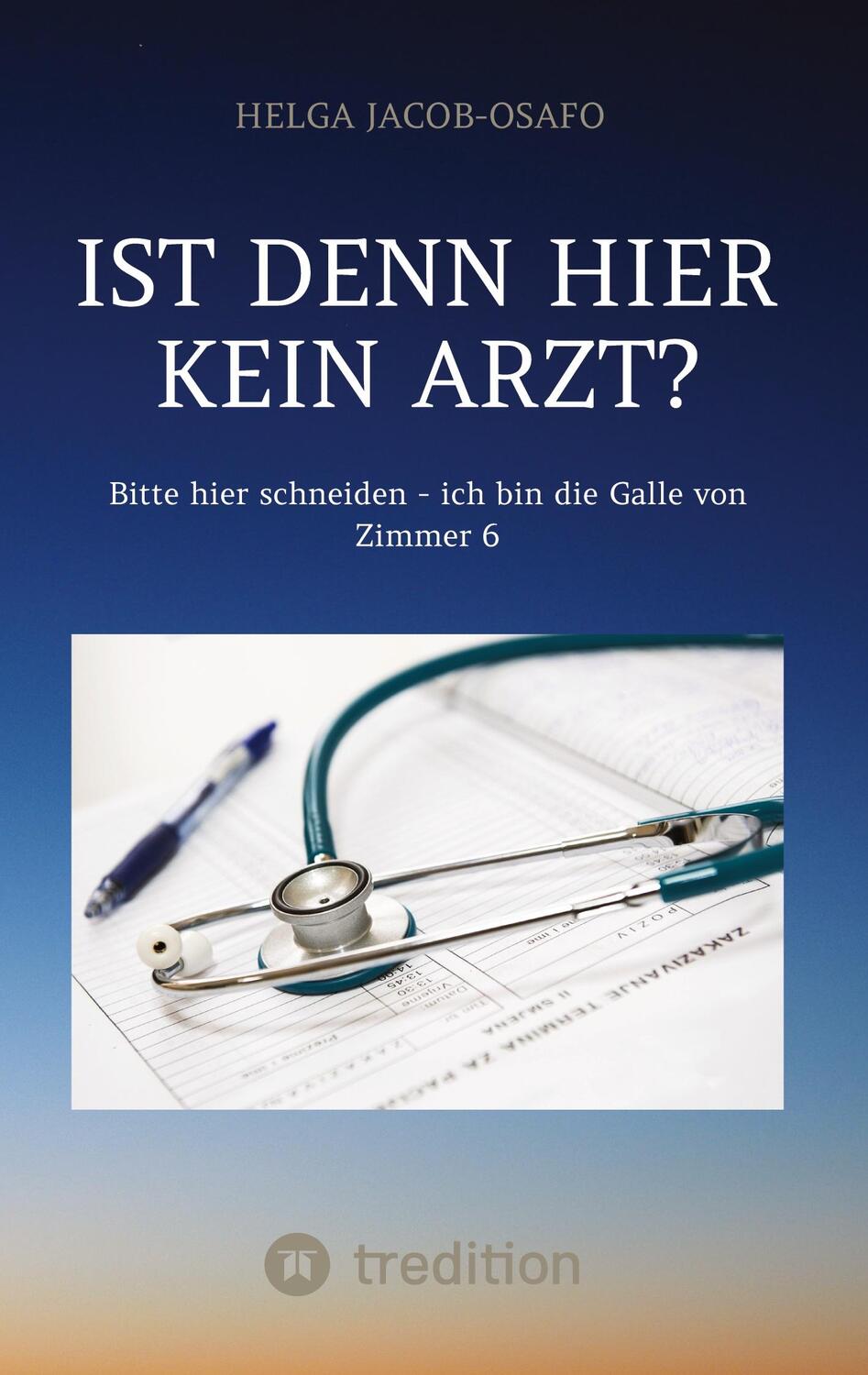 Cover: 9783347785052 | "Ist denn hier kein Arzt?" | Helga Jacob-Osafo | Taschenbuch | 204 S.