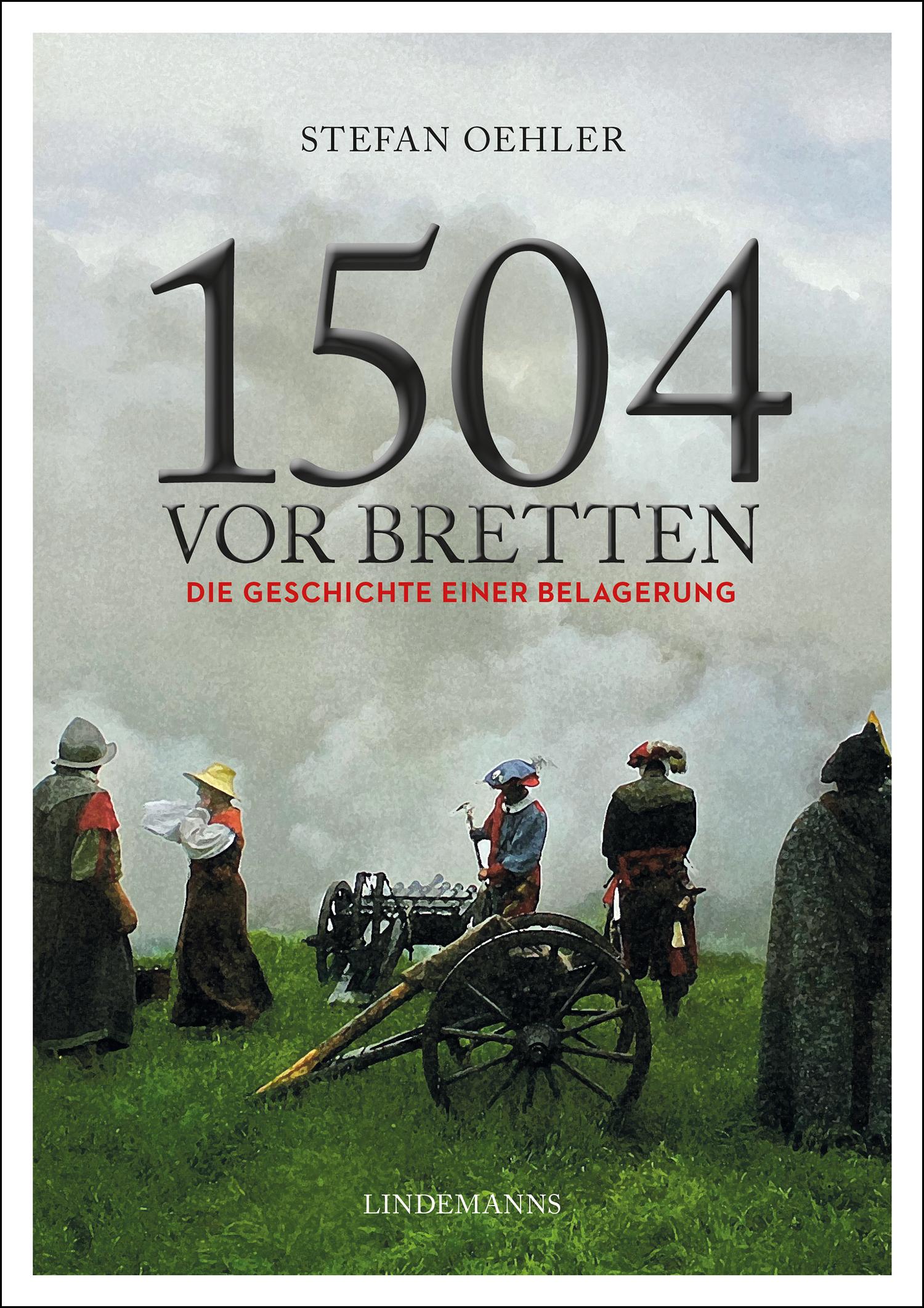 Cover: 9783963082535 | 1504 vor Bretten | Die Geschichte einer Belagerung | Stefan Oehler