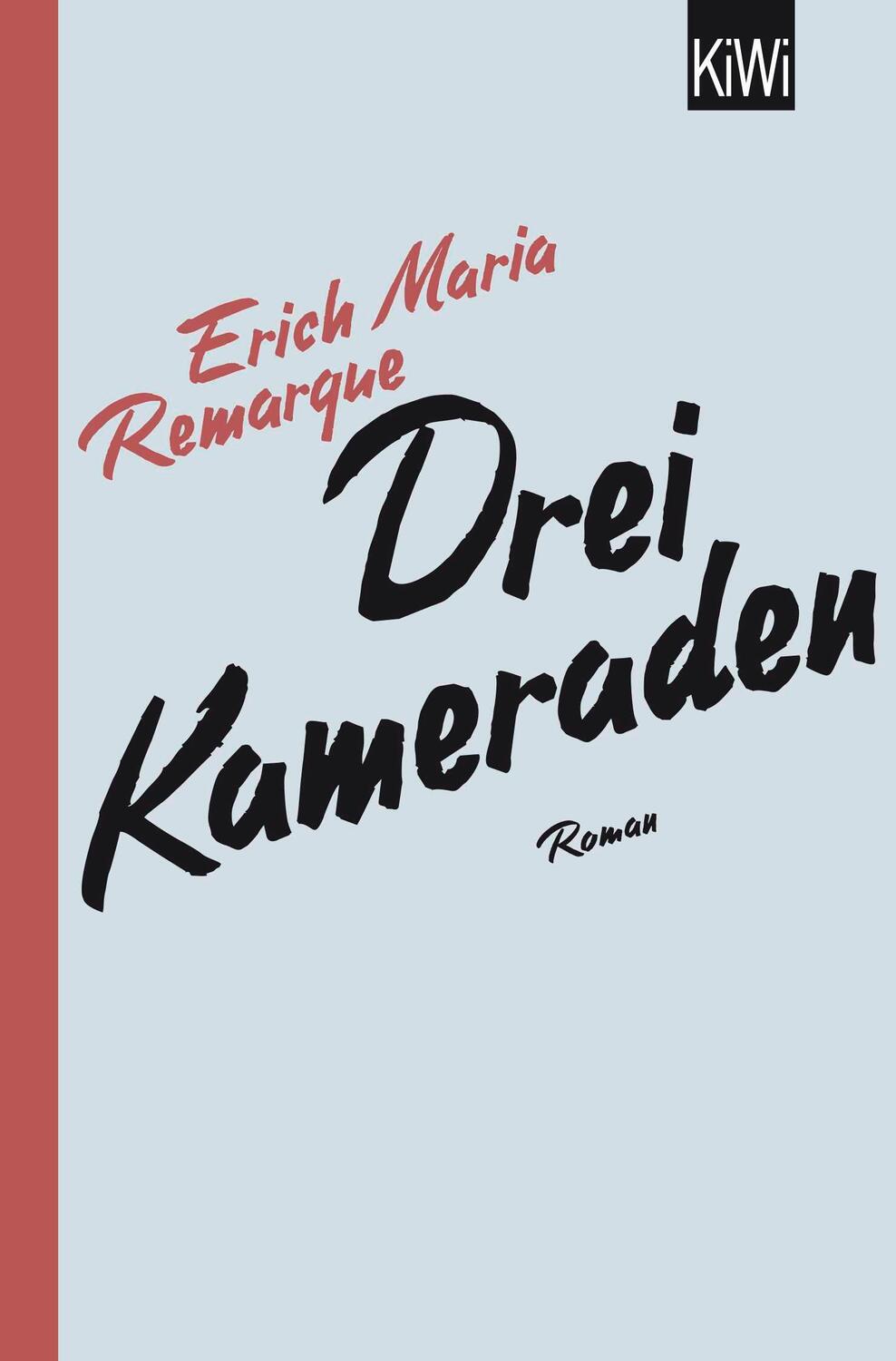 Cover: 9783462046311 | Drei Kameraden | E. M. Remarque | Taschenbuch | KIWI | 590 S. | 2014