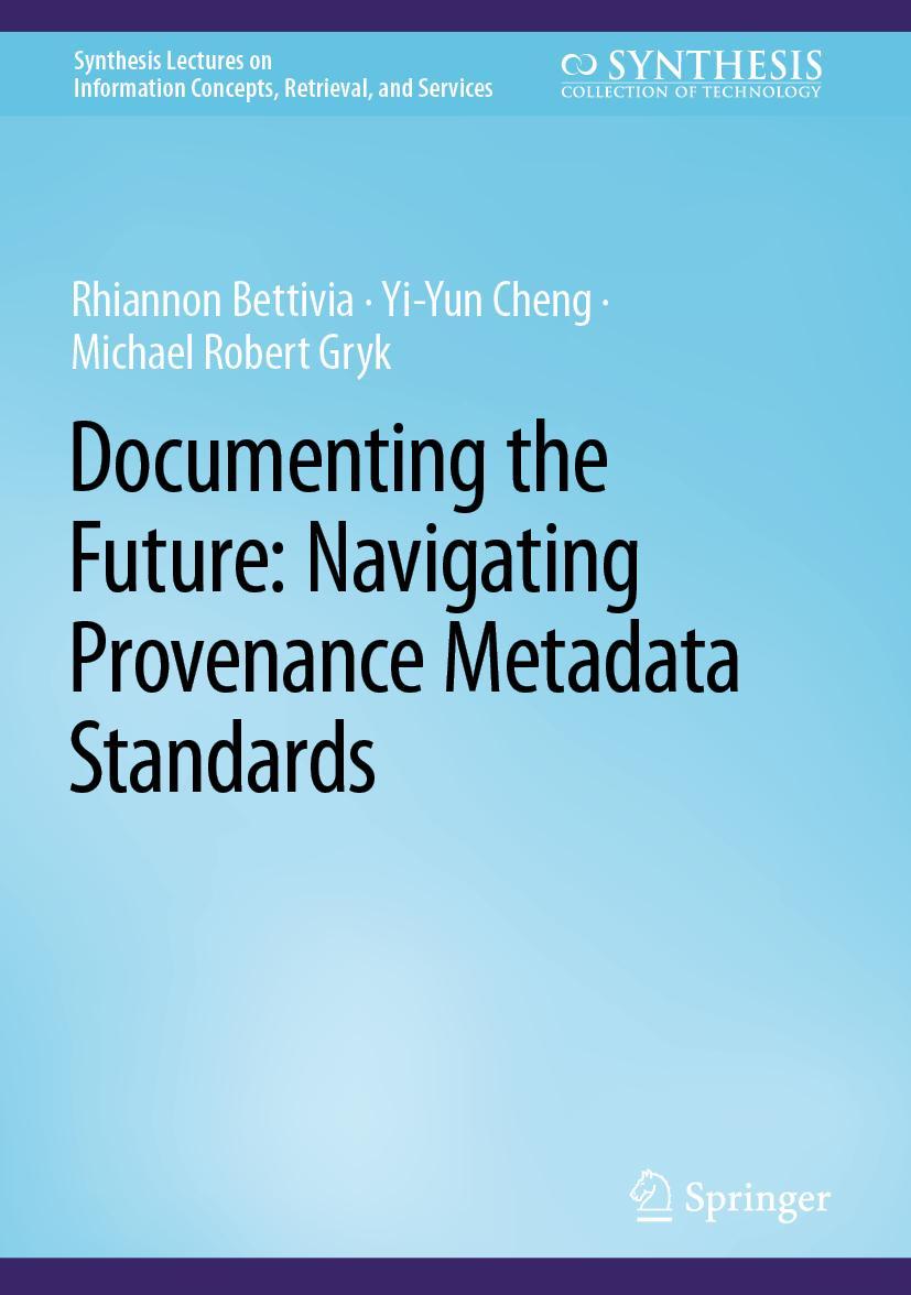 Cover: 9783031186998 | Documenting the Future: Navigating Provenance Metadata Standards