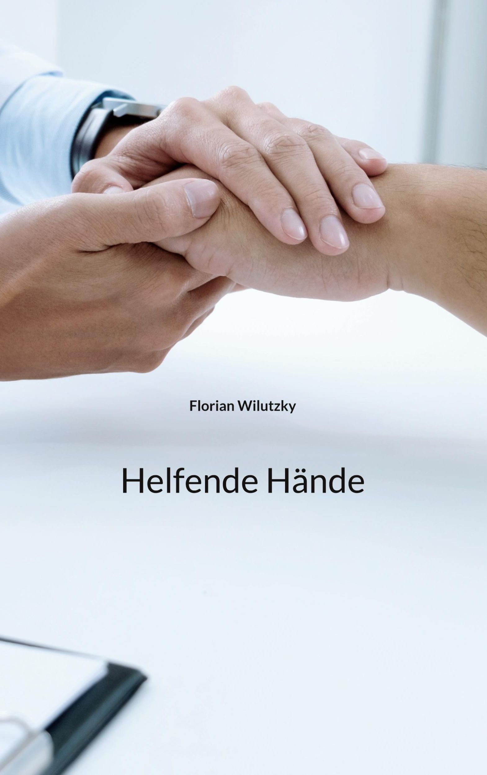 Cover: 9783758357671 | Helfende Hände | Florian Wilutzky | Taschenbuch | Paperback | 226 S.