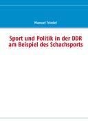 Cover: 9783839117095 | Sport und Politik in der DDR am Beispiel des Schachsports | Friedel