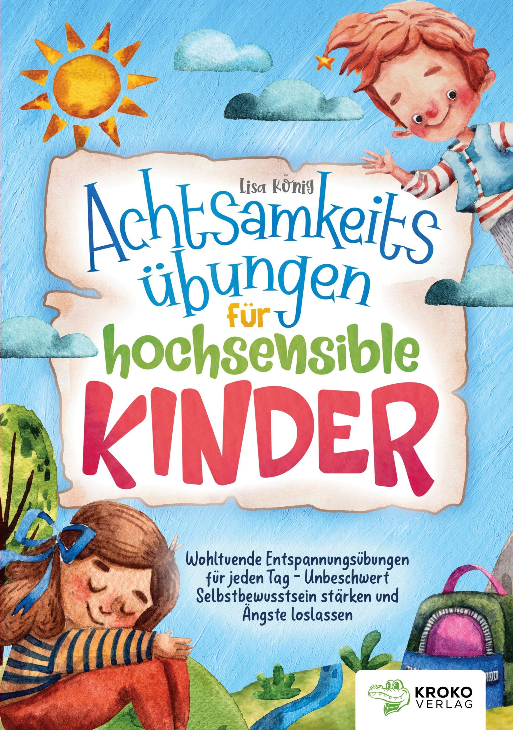 Cover: 9783949809132 | Achtsamkeitsübungen für hochsensible Kinder | Lisa König | Taschenbuch