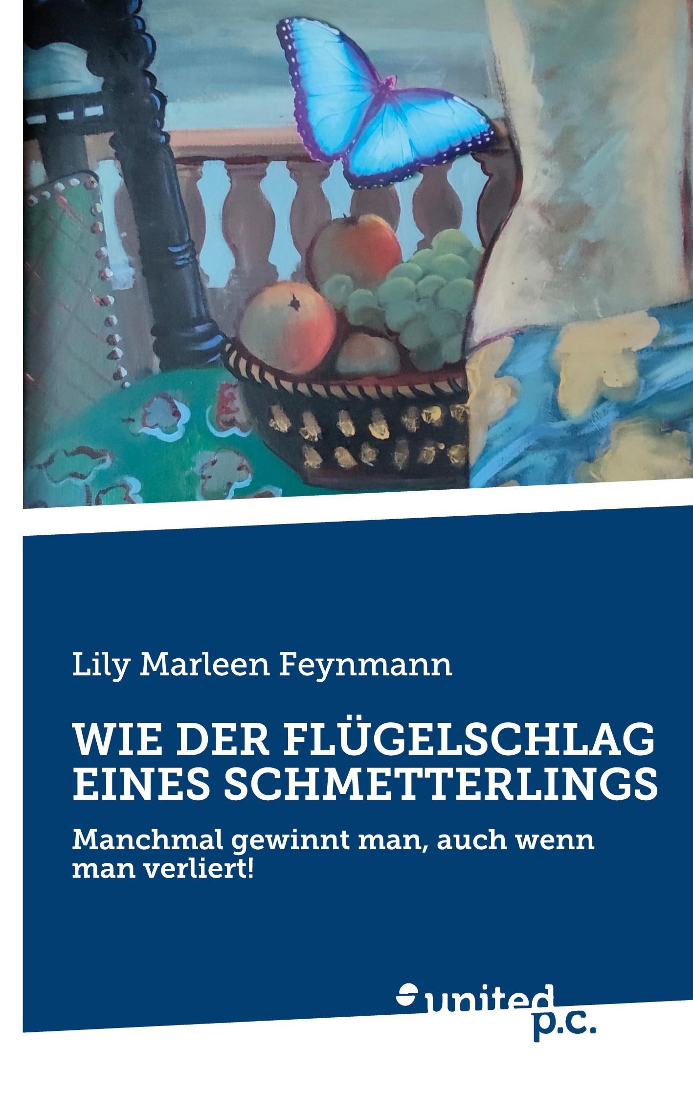 Cover: 9783710322280 | WIE DER FLÜGELSCHLAG EINES SCHMETTERLINGS | Lily Marleen Feynmann